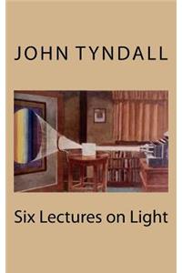 Six Lectures on Light