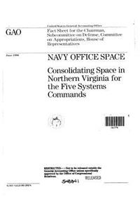 Navy Office Space: Consolidating Space in Northern Virginia for the Five Systems Commands
