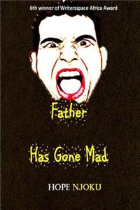 Father Has Gone Mad: A Nigerian Novel