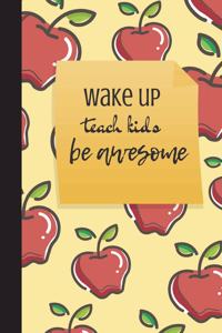 Wake Up Teach Kids Be Awesome