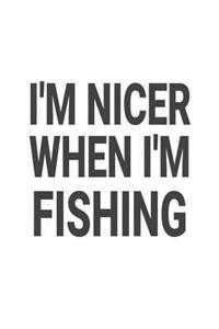 I'm Nicer When I'm Fishing