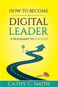 How to Become a Digital Leader