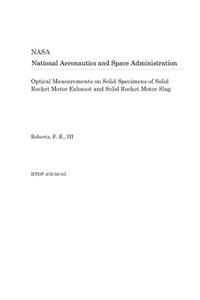 Optical Measurements on Solid Specimens of Solid Rocket Motor Exhaust and Solid Rocket Motor Slag