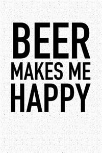 Beer Makes Me Happy