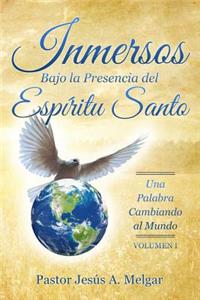 Inmersos Bajo La Presencia del Espiritu Santo