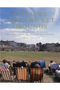 Britain's Lost Cricket Grounds