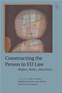 Constructing the Person in Eu Law