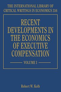 Recent Developments in the Economics of Executive Compensation
