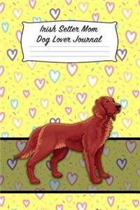 Irish Setter Mom Dog Lover Journal