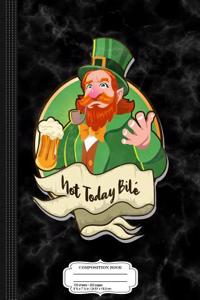 Not Today Bile Celtic Satan St. Patrick's Day Composition Notebook