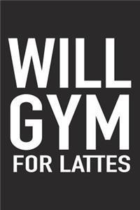 Will Gym for Lattes