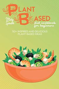 Plant Based Diet Cookbook For Beginners