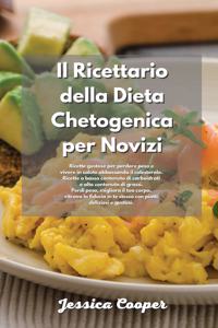 Il Ricettario della Dieta Chetogenica per Novizi