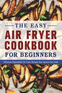The Easy Air Fryer Cookbook For Beginners