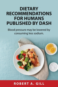 Dietary recommendations for humans published by DASH