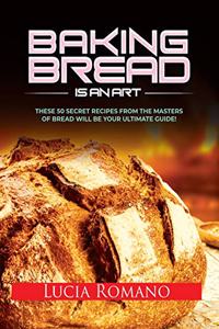 The Art of Baking Bread