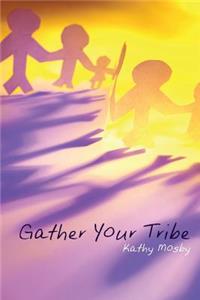 Gather Your Tribe