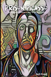 Prison Picasso The Millionaire Prisoner's Way to Sell Arts and Crafts