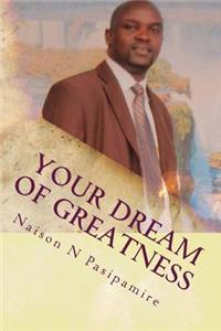 Your Dream of Greatness