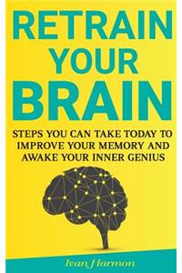 Retrain Your Brain