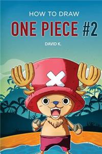 How to Draw One Piece 2: The Step-By-Step Cartoon One Piece Drawing Book