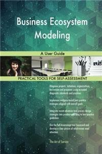 Business Ecosystem Modeling: A User Guide