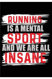Running Is A Mental Sport And We Are All Insane