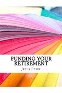 Funding Your Retirement