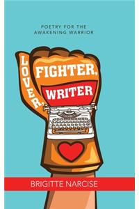 Lover, Fighter, Writer