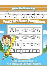 Alejandro Letter Tracing for Kids Trace my Name Workbook