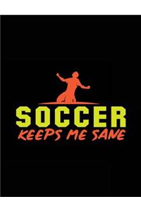 Soccer Keeps Me Sane