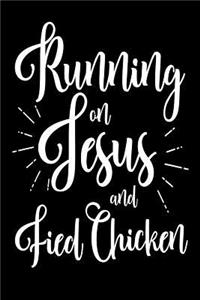 Running On Jesus and Fried Chicken