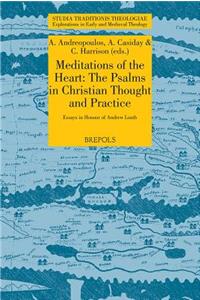 Meditations of the Heart: The Psalms in Early Christian Thought and Practice