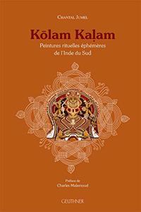 Kolam Kalam: Peintures Rituelles Ephemeres de l'Inde Du Sud