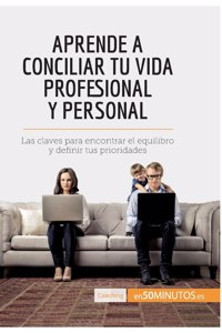 Aprende a conciliar tu vida profesional y personal