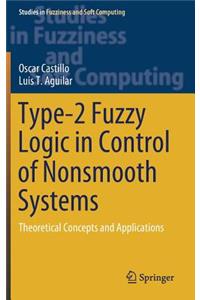Type-2 Fuzzy Logic in Control of Nonsmooth Systems