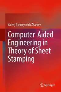 Computer-Aided Engineering in Theory of Sheet Stamping