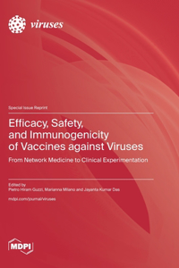 Efficacy, Safety, and Immunogenicity of Vaccines against Viruses