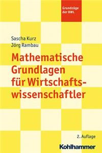 Mathematische Grundlagen Fur Wirtschaftswissenschaftler