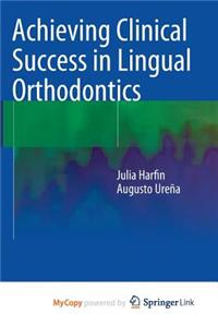 Achieving Clinical Success in Lingual Orthodontics