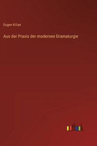 Aus der Praxis der modernen Dramaturgie