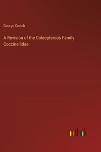 Revision of the Coleopterous Family Coccinellidae