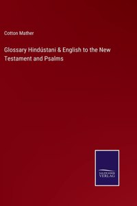 Glossary Hindústani & English to the New Testament and Psalms