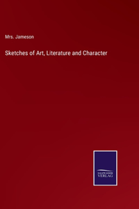 Sketches of Art, Literature and Character
