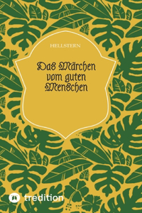 Märchen vom guten Menschen