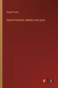 Home Pastorals, Ballads and Lyrics