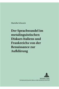 Sprachwandel Im Metalinguistischen Diskurs Italiens Und Frankreichs Von Der Renaissance Zur Aufklaerung