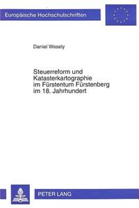 Steuerreform Und Katasterkartographie Im Fuerstentum Fuerstenberg Im 18. Jahrhundert