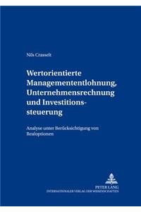 Wertorientierte Managemententlohnung, Unternehmensrechnung Und Investitionssteuerung