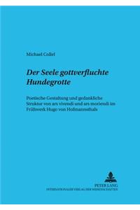 «Der Seele Gottverfluchte Hundegrotte»